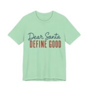 Dear Santa, Define Good Shirt - Funny Christmas Tee in Mint