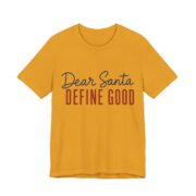 Dear Santa, Define Good Shirt - Funny Christmas Tee in Mustard
