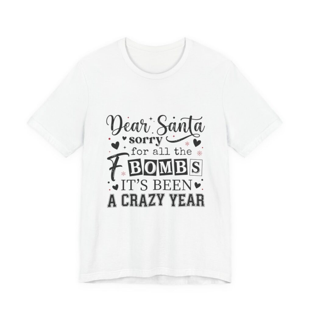Dear Santa Sorry For All The F Bombs T-Shirt in White
