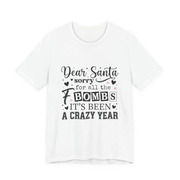 Dear Santa Sorry For All The F Bombs T-Shirt in White
