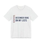 December Runs On My Lists Shirt - Funny Christmas Tee in Ash