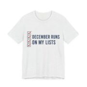 December Runs On My Lists Shirt - Funny Christmas Tee in Ash