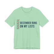 December Runs On My Lists Shirt - Funny Christmas Tee in Mint