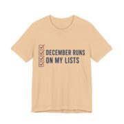 December Runs On My Lists Shirt - Funny Christmas Tee in Sand Dune