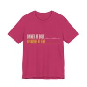 Dinner At Four, Opinions At Five Shirt - Funny Thanksgiving Tee in Berry