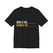 Dinner At Four, Opinions At Five Shirt - Funny Thanksgiving Tee in Black