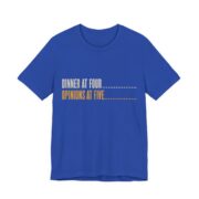 Dinner At Four, Opinions At Five Shirt - Funny Thanksgiving Tee in True Royal