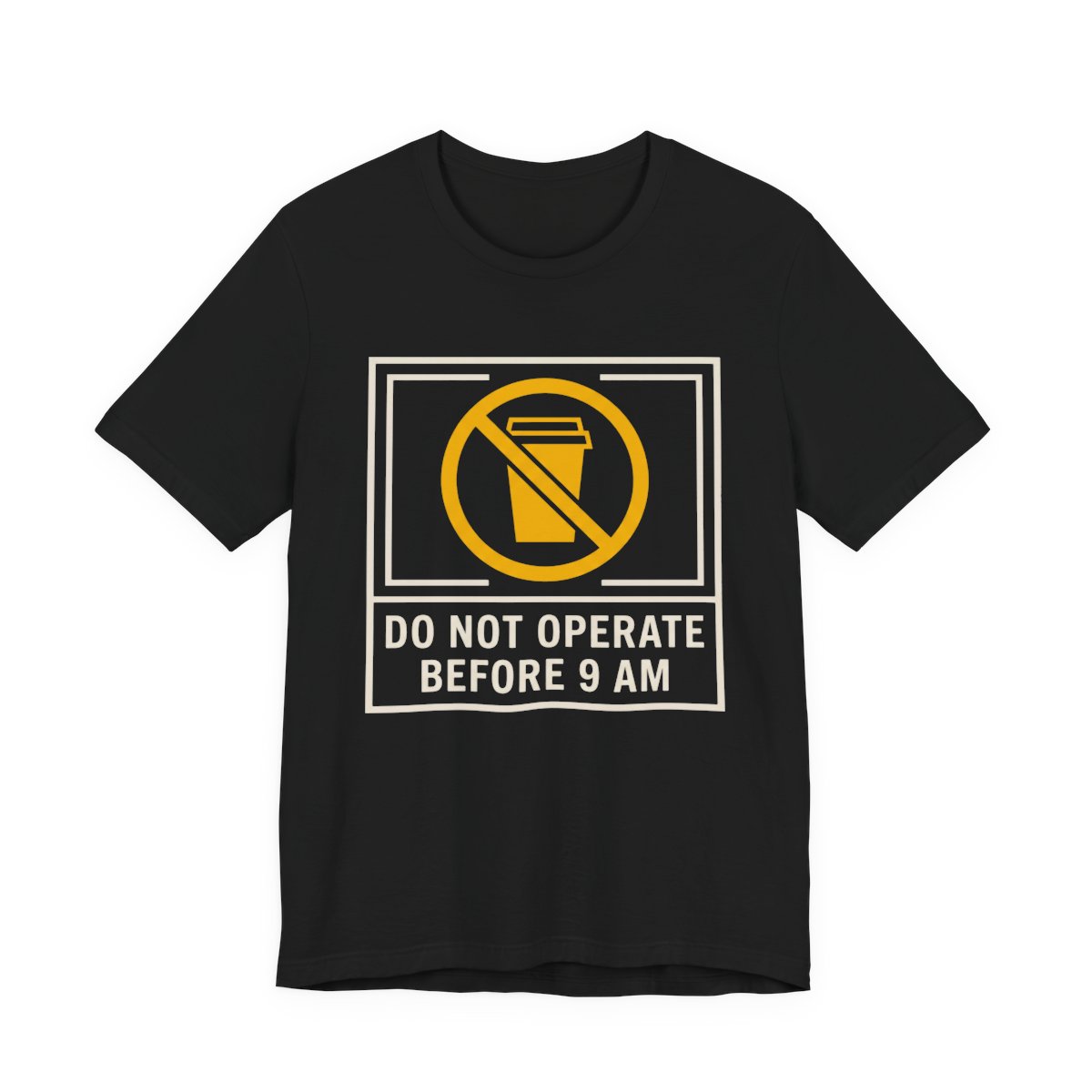 Do Not Operate Before 9 AM Shirt - Funny Coffee Morning Tee in Black