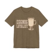 Eggnog Loyalist Shirt - Funny Christmas Tee in Heather Olive