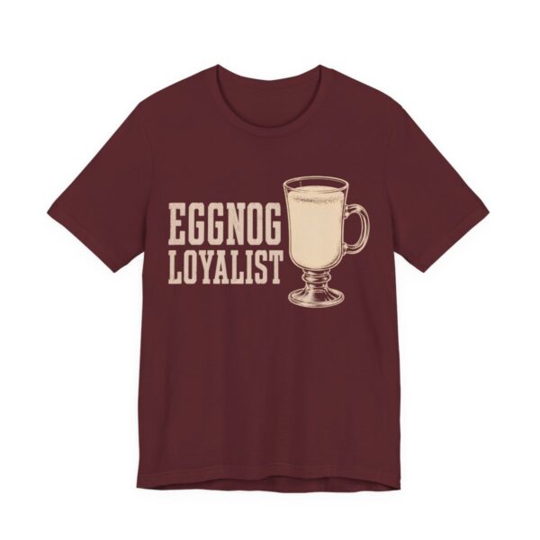 Eggnog Loyalist Shirt - Funny Christmas Tee in Maroon