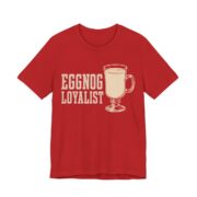 Eggnog Loyalist Shirt - Funny Christmas Tee in Red