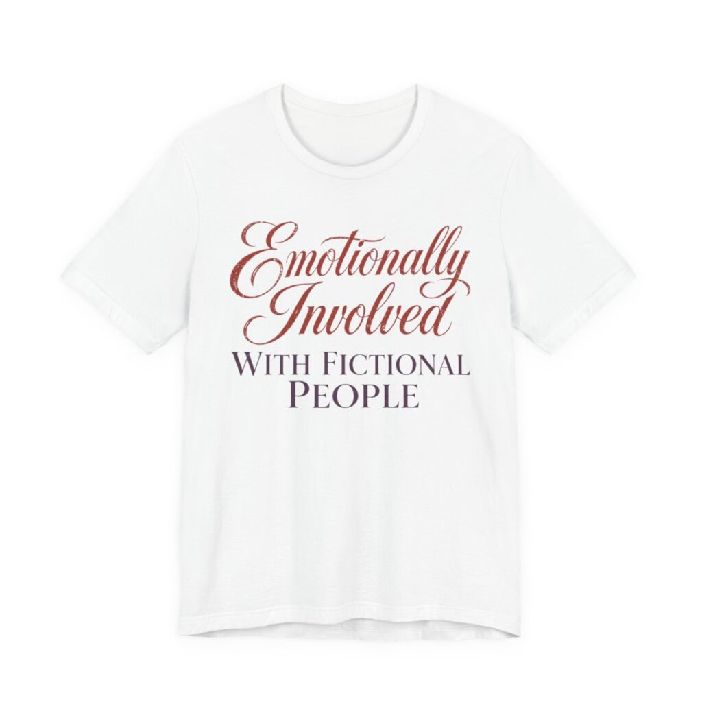 Emotionally Involved With Fictional People Shirt in White