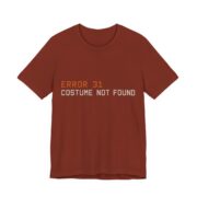 Error 31 Costume Not Found Shirt - Funny Halloween Tee in Rust