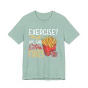 Exercise I Thought You Said Extra Fries T-Shirt in Dusty Blue