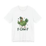 F-Caw-F Irish Chicken St Patricks T-Shirt in White