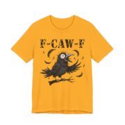 F-Caw-F Wide Eyed Crow Funny T-Shirt in Gold