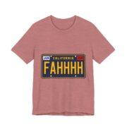 Fahhhh California Licence Plate Funny T-Shirt in Heather Mauve