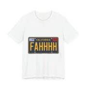 Fahhhh California Licence Plate Funny T-Shirt in White