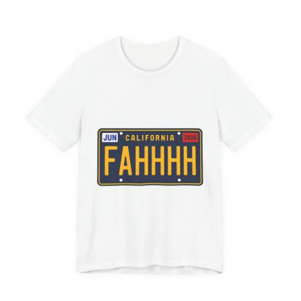 Fahhhh California Licence Plate Funny T-Shirt in White