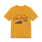Family Recipe. Store Bought Shirt - Funny Thanksgiving Tee in Mustard