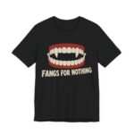 Fangs For Nothing Shirt - Funny Halloween Tee in Black