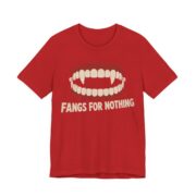 Fangs For Nothing Shirt - Funny Halloween Tee in Red
