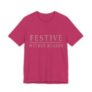 Festive Within Reason Shirt - Funny Christmas Tee in Berry
