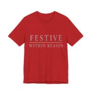 Festive Within Reason Shirt - Funny Christmas Tee in Red