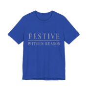 Festive Within Reason Shirt - Funny Christmas Tee in True Royal