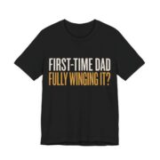First-Time Dad Fully Winging It Shirt - New Dad Gift Tee in Black