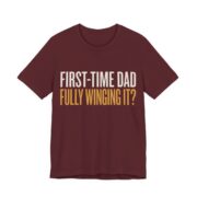 First-Time Dad Fully Winging It Shirt - New Dad Gift Tee in Maroon