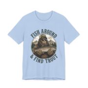 Fish Around And Find Trout Funny Fishing T-Shirt in Baby Blue