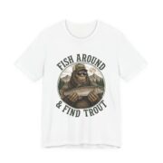 Fish Around And Find Trout Funny Fishing T-Shirt in White