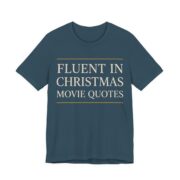 Fluent In Christmas Movie Quotes Shirt - Funny Christmas Tee in Deep Teal