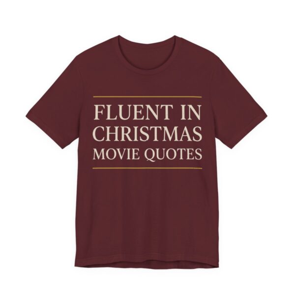 Fluent In Christmas Movie Quotes Shirt - Funny Christmas Tee in Maroon