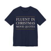 Fluent In Christmas Movie Quotes Shirt - Funny Christmas Tee in Navy