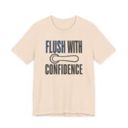Flush With Confidence Shirt - Funny Plumber Gift Tee in Soft Cream
