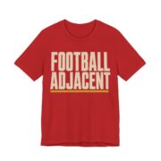 Football Adjacent Shirt - Funny Thanksgiving Tee in Red