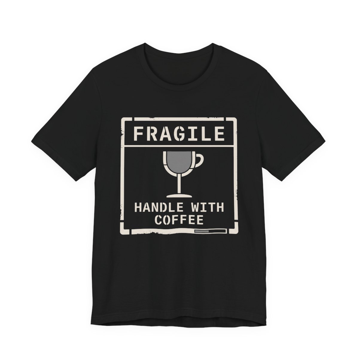 Fragile Handle With Coffee Shirt - Funny Coffee Lover Tee in Black