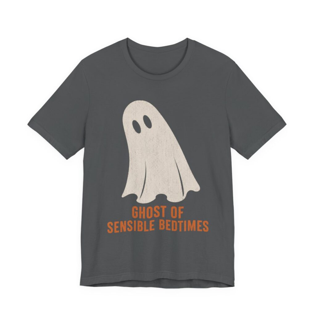Ghost Of Sensible Bedtimes Shirt - Funny Halloween Tee in Asphalt