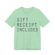 Gift Receipt Included Shirt - Funny Gift Tee in Mint