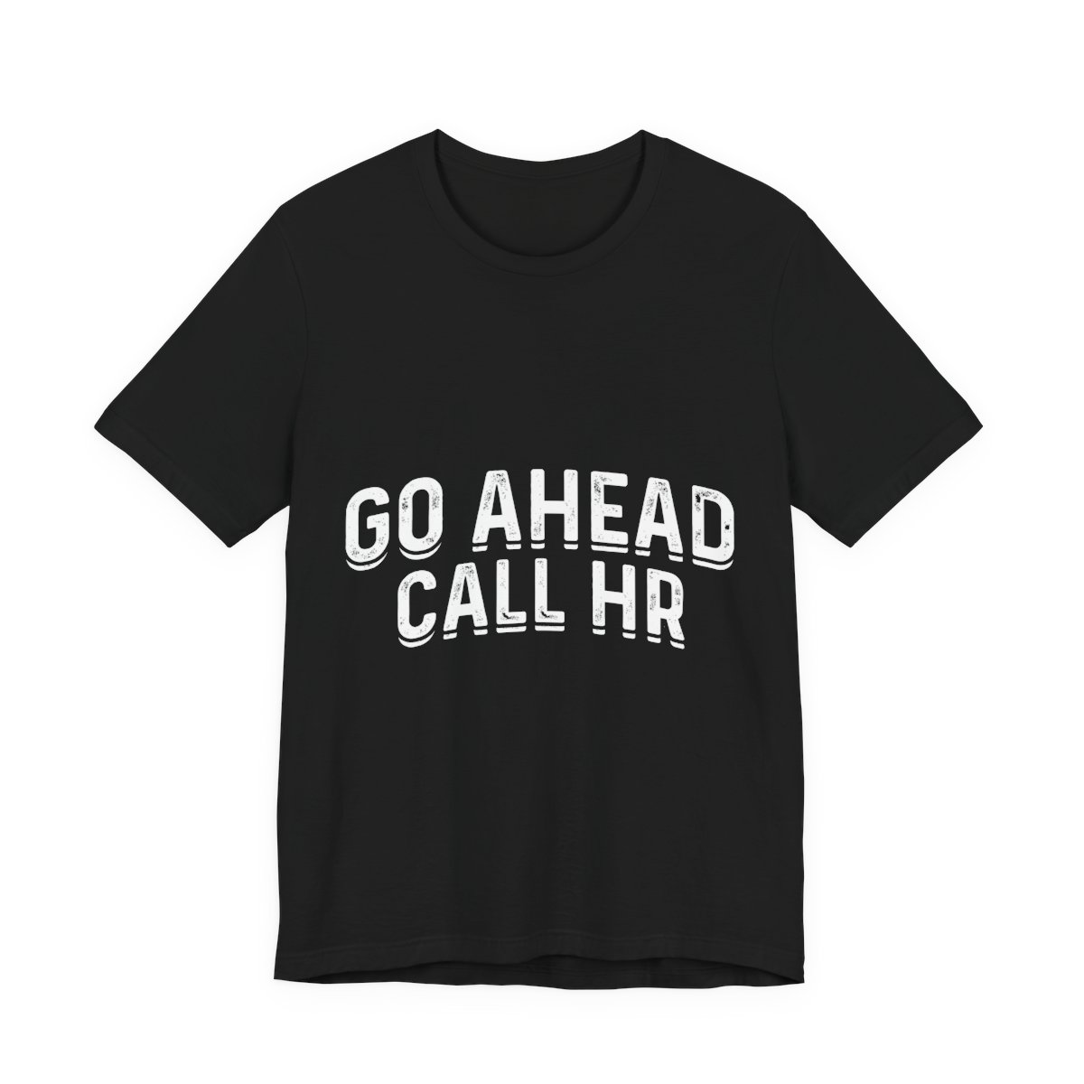 Go Ahead Call HR Bold White T-Shirt in Black