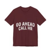 Go Ahead Call HR Bold White T-Shirt in Maroon