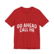 Go Ahead Call HR Bold White T-Shirt in Red