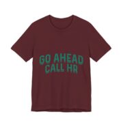 Go Ahead Call HR Green Varsity T-Shirt in Maroon
