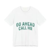 Go Ahead Call HR Green Varsity T-Shirt in White