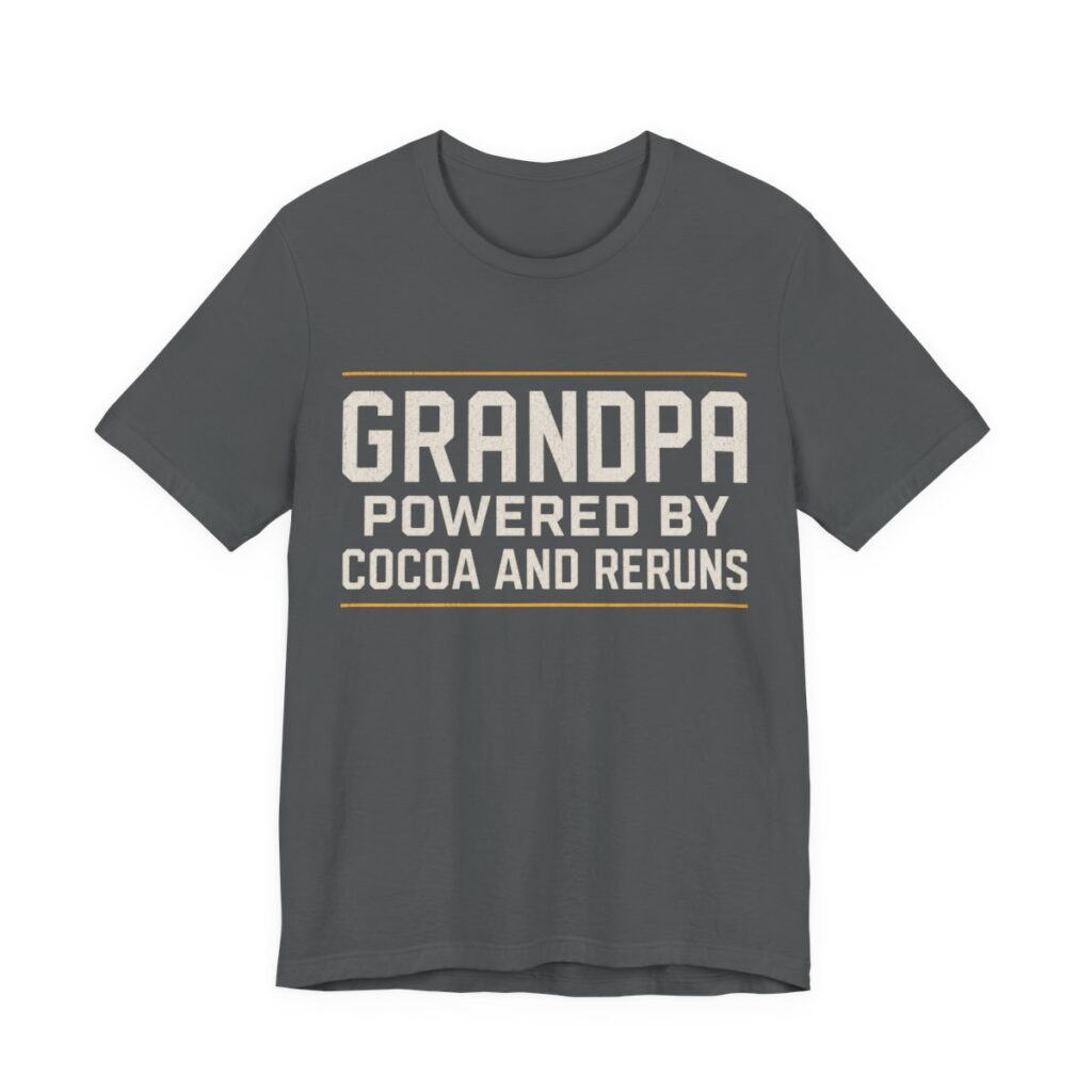 Grandpa Powered By Cocoa And Reruns Shirt - Funny Christmas Tee in Asphalt