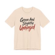 Green And Slightly Unhinged Shirt - Funny Graphic Tee in Soft Cream