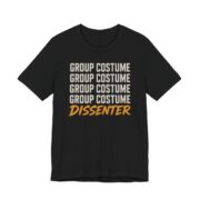 Group Costume Dissenter Shirt - Funny Halloween Tee in Black