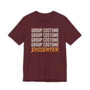 Group Costume Dissenter Shirt - Funny Halloween Tee in Maroon